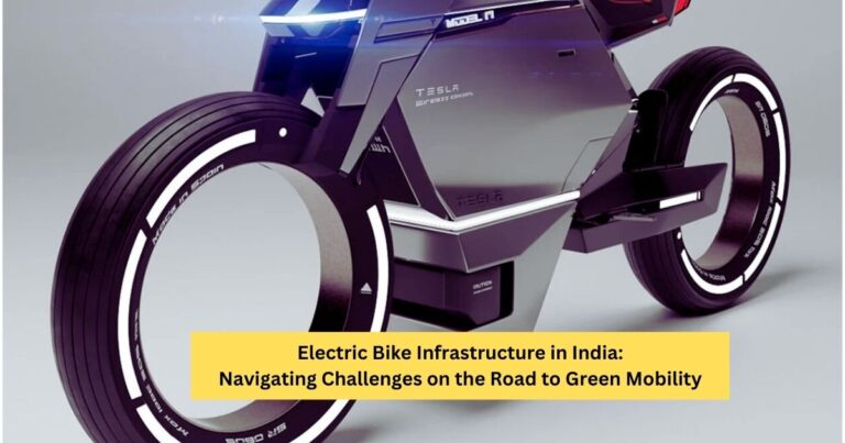 Electric Bike Infrastructure in India: Navigating Challenges on the Road to Green Mobility